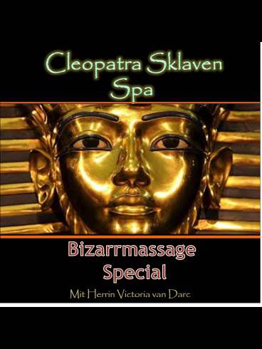 Special Cleopatra Sklaven Spa - Bizarrmassage 1