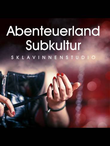 Abenteuerland Subkultur - Sklavinnenstudio 1