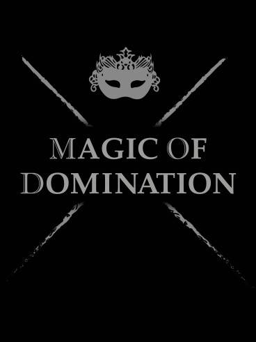 MAGIC OF DOMINATION 1